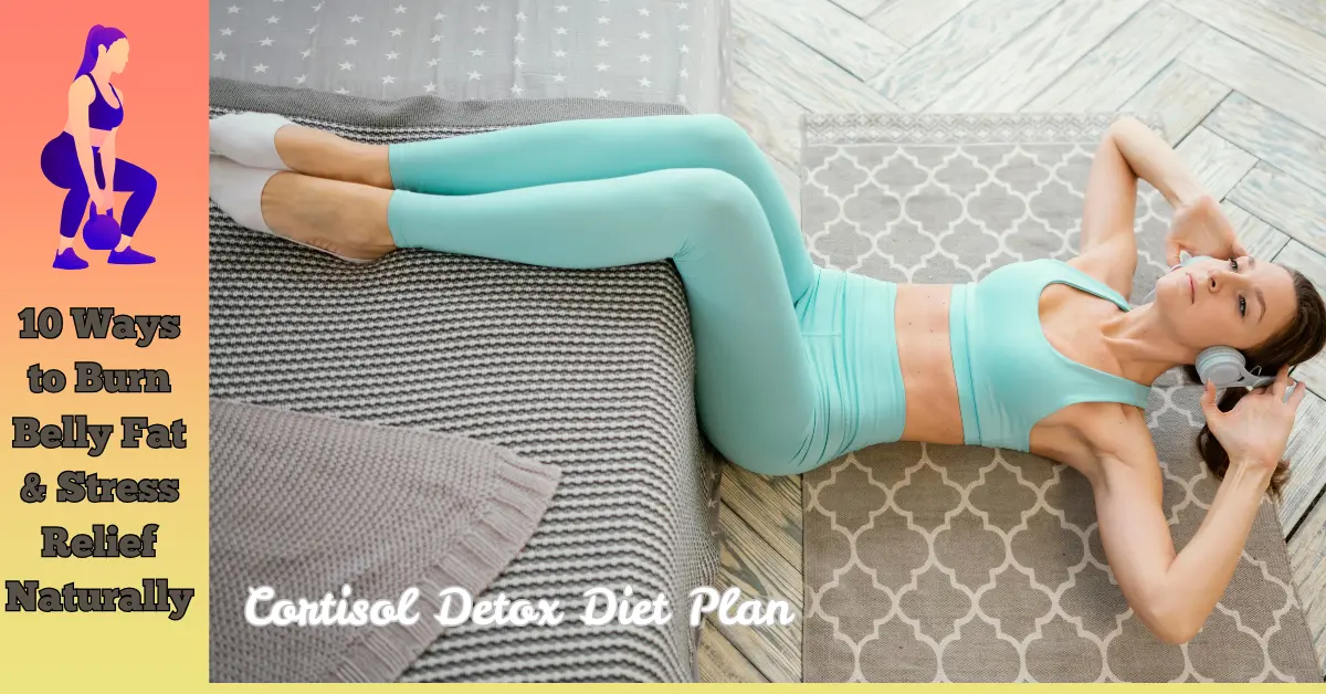 Cortisol Detox Diet Plan